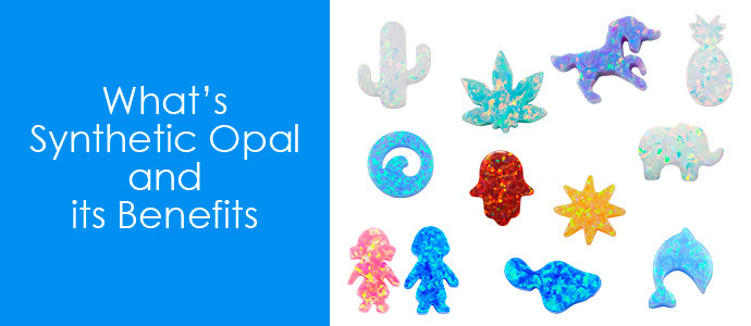 What's Synthetic Opal and its Benefits
